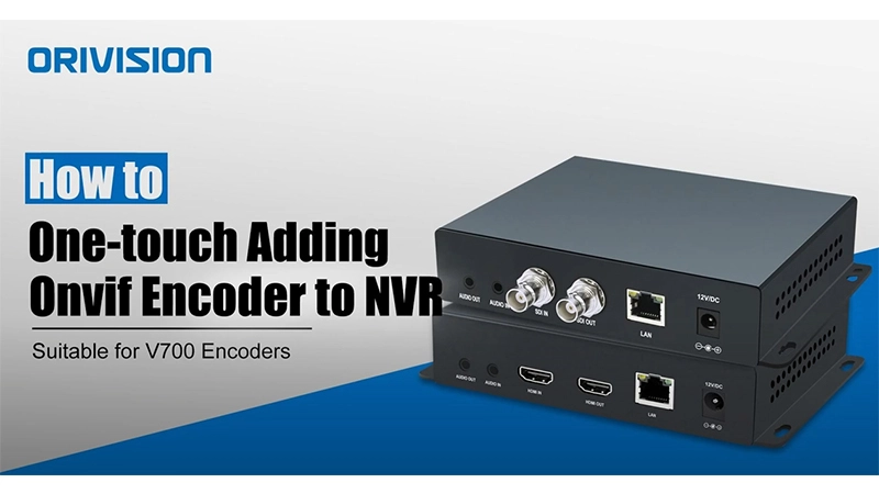 One Touch Hinzufügen von Onvif-Encoder zum NVR (geeignet für EH901/ES901/EV901)